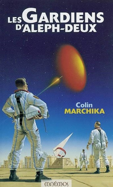 Les Gardiens d'Aleph-Deux | Colin Marchika | 2004