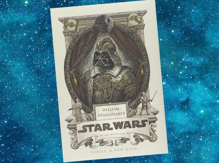 William Shakespeare’s Star Wars | Ian Doescher | 2013-2020