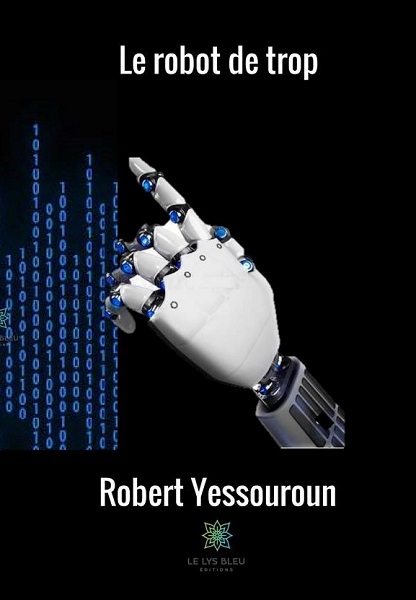Le Robot de trop | Robert Yessouroun | 2018