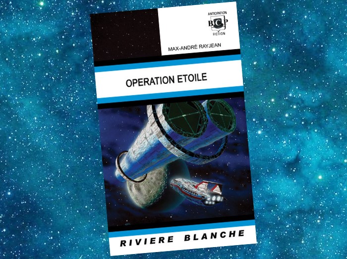 Opération Étoile | Max-André Rayjean | 2014