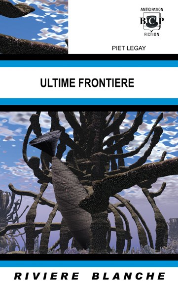 Ultime frontière @ 2006 Rivière Blanche | Illustration de couverture @ Bruno B. Bordier