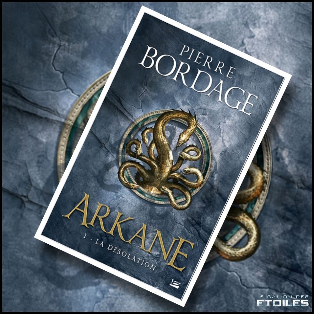 Arkane tome 1 : La désolation @ 2017 Bragelonne | Illustration de couverture @ Didier Graffet