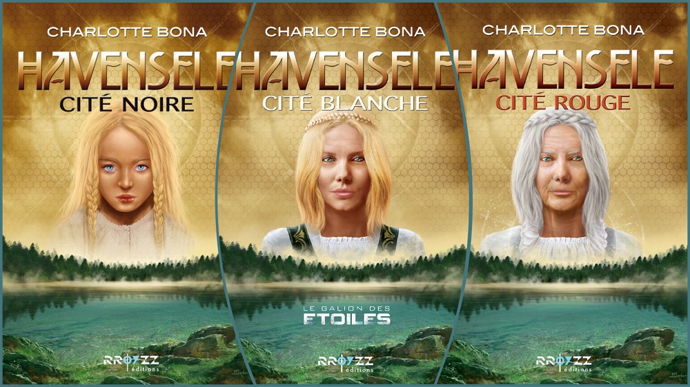 La trilogie Havensele @ 2018-2020 Rroyzz Editions | Illustrations de couvertures @ Michel Borderie | Montage @ Le Galion des Etoiles