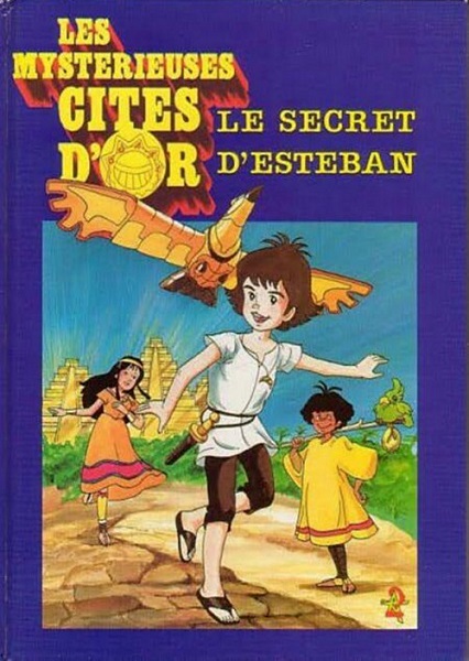 Les mystérieuses Cités d'Or : Le Secret d'Esteban | Valérie Fert | 1984