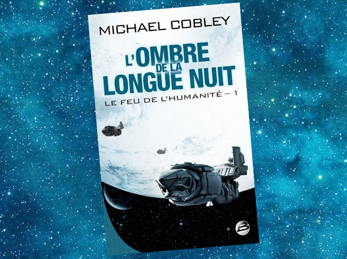 Le Feu de l'Humanité | Humanity's Fire | Michael Cobley | 2009-2018 Le Feu de l'Humanité | Humanity's Fire | Michael Cobley | 2009-2018