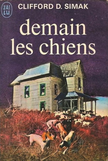 Demain les chiens, réédition @ 1972 J'ai Lu | Illustration de couverture @ Tibor Csernus | Photo @ Michel Maillot, édition privée