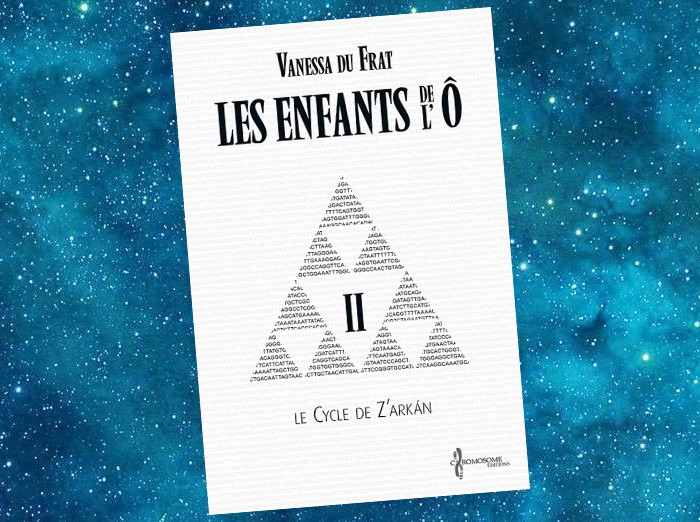 Les Enfants de l'Ô - Le Cycle de Z'Arkan | Vanessa Du Frat | 2013-2021