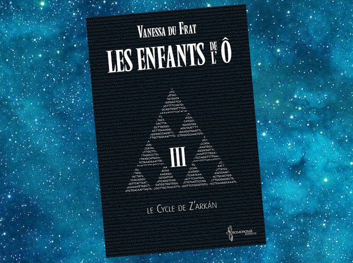 Les Enfants de l'Ô - Le Cycle de Z'Arkan | Vanessa Du Frat | 2013-2021