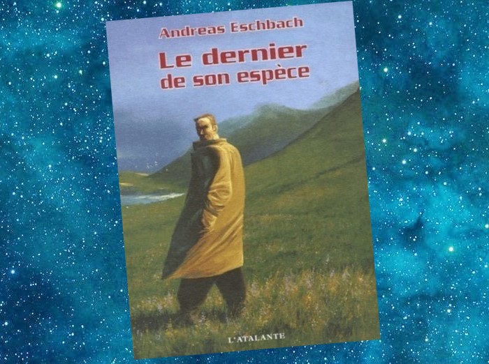 Le Dernier de son Espèce | Der Letzte seiner Art | Andreas Eschbach | 2003