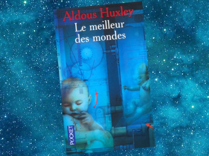 Le Meilleur des Mondes Brave New World Aldous Huxley 1932 Le Meilleur des Mondes Brave New World Aldous Huxley 1932