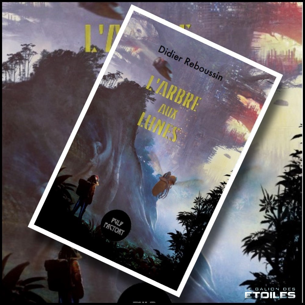 L'Arbre aux lunes @ 2017 Pulp Factory | Illustration de couverture @ Romain Devichi L'Arbre aux lunes @ 2017 Pulp Factory | Illustration de couverture @ Romain Devichi