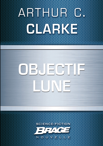 Objectif Lune | Venture to the Moon | Arthur C. Clarke | 1956