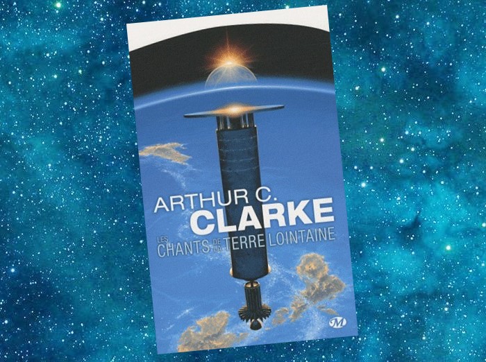 Les Chants de la Terre lointaine | The Songs of Distant Earth | Arthur C. Clarke | 1986