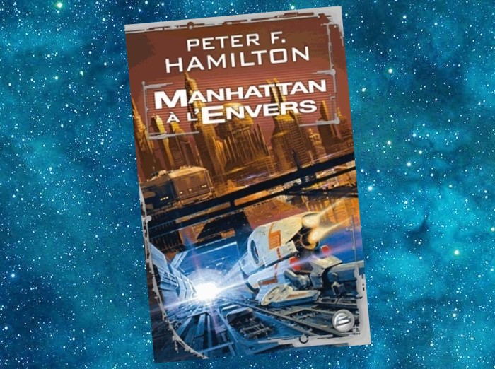 Manhattan à l'Envers | Manhattan in Reverse | Peter F. Hamilton | 2011 Manhattan à l'Envers | Manhattan in Reverse | Peter F. Hamilton | 2011