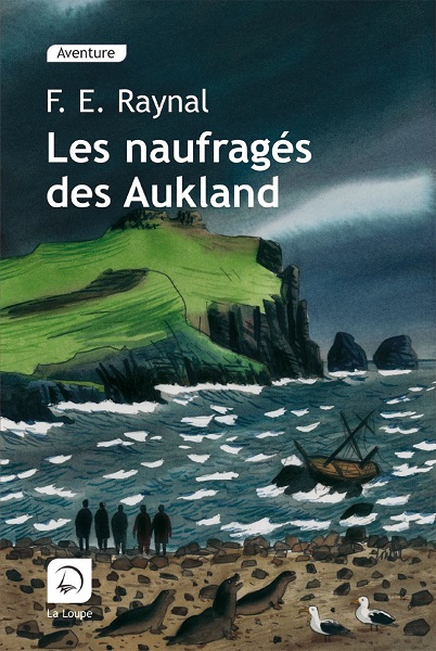 Les Naufragés des Aukland | François-Edouard Raynal | 1870
