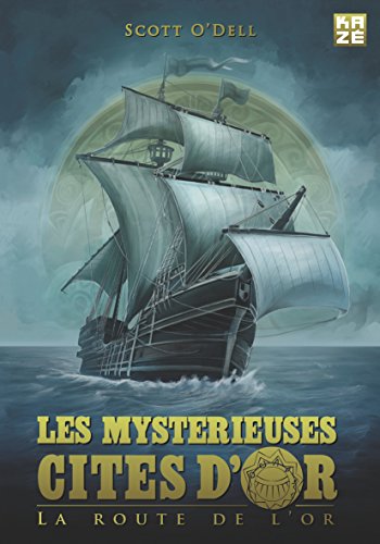 Les mystérieuses Cités d'Or, La Route de l'Or | The King's Fifth | Scott O'Dell | 1966