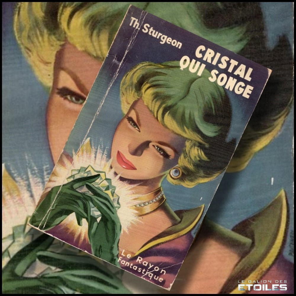 Cristal qui songe, première édition @ Le Rayon Fantastique, Hachette Gallimard | Source illustration : NooSFere, merci !