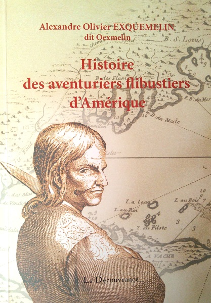 Histoire des Aventuriers flibustiers d'Amérique | Alexandre Olivier Exquemelin | 1679