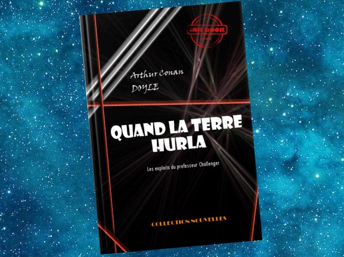 Quand la Terre hurla | When the World Screamed | Arthur Conan Doyle | 1928