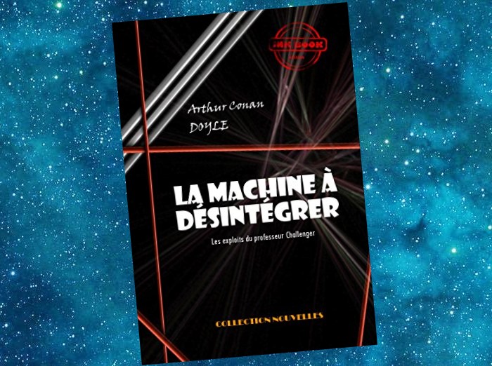 La Machine à désintégrer | The Disintegration Machine | Arthur Conan Doyle | 1929