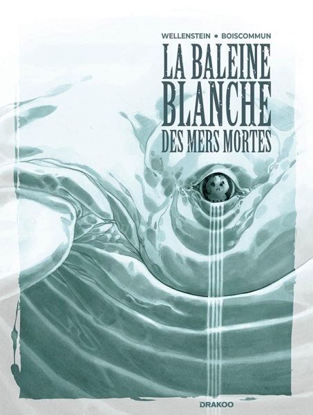 La Baleine blanche des Mers Mortes | Wellenstein, Boiscommun | 2021 La Baleine blanche des Mers Mortes | Wellenstein, Boiscommun | 2021