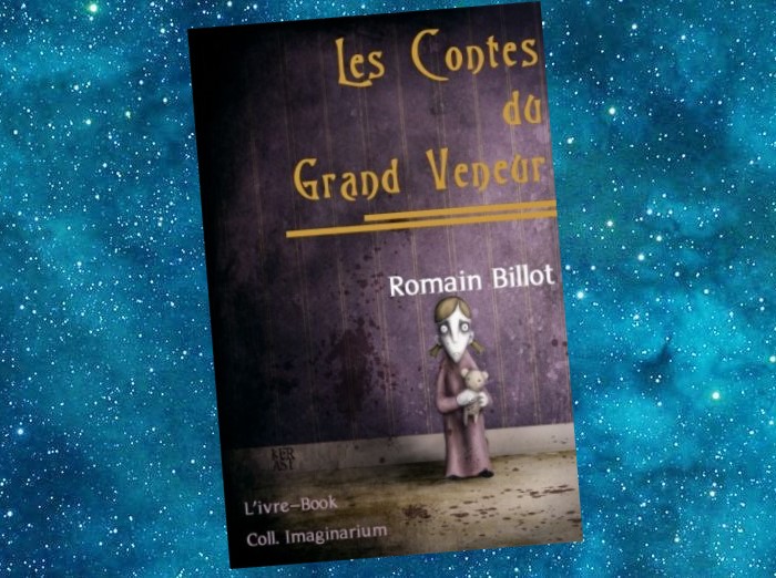 Les Contes du Grand Veneur | Romain Billot | 2013