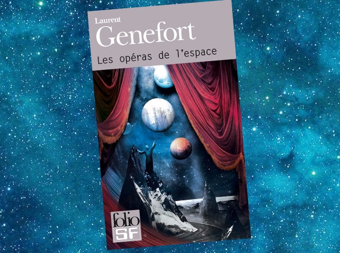 Les Opéras de l'Espace | Laurent Genefort | 2014
