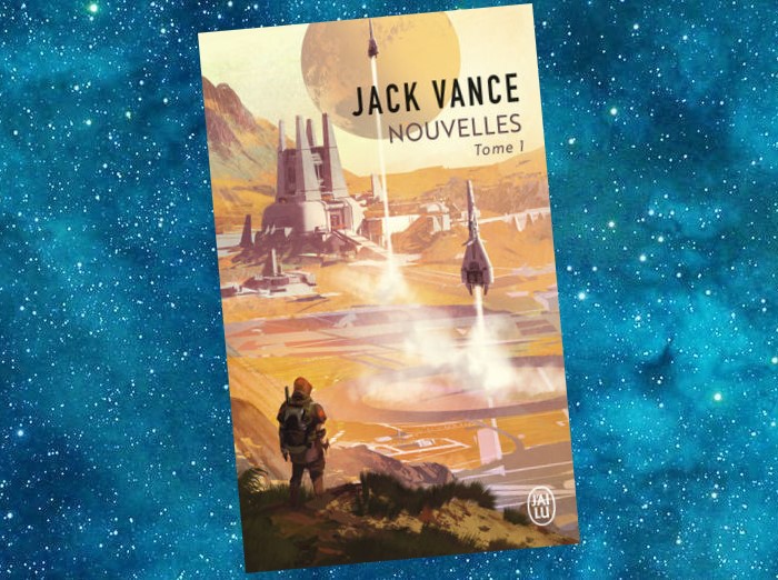 Jack Vance | Nouvelles 1945-1982 | 2019
