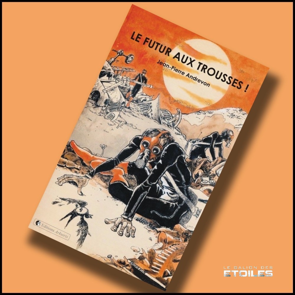 Le Futur aux Trousses @ 2022 Éditions Arkuiris | Illustration de couverture @ Jean-Pierre Andrevon