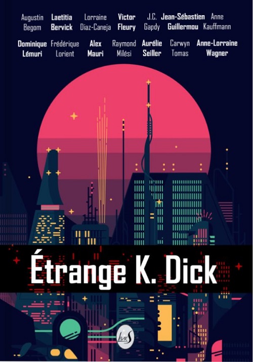 Etrange K. Dick @ 2022 Livr's éditions