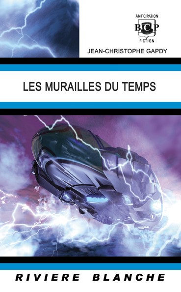 Les Murailles du Temps @ 2021 Rivière Blanche | Illustration de couverture @ Jean-Félix Lyon Les Murailles du Temps @ 2021 Rivière Blanche | Illustration de couverture @ Jean-Félix Lyon