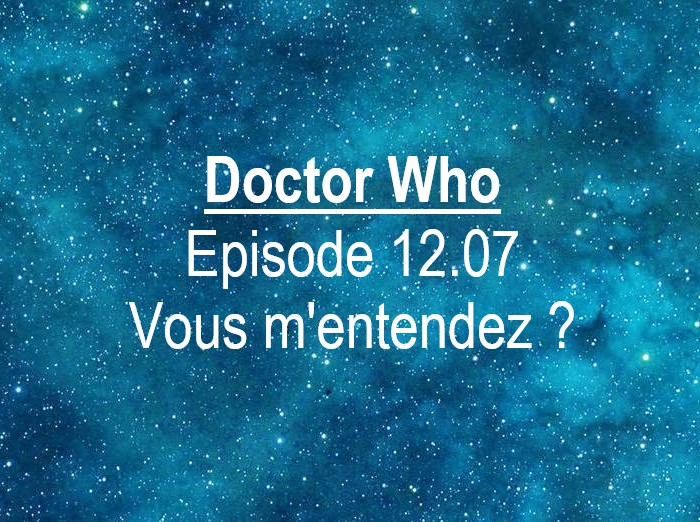 Doctor Who épisode 12.07 @ 2023 Le Galion des Etoiles