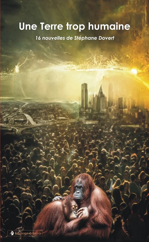 Une Terre trop humaine @ 2022 Éditions Arkuiris, illustration de couverture de Thierry Clet