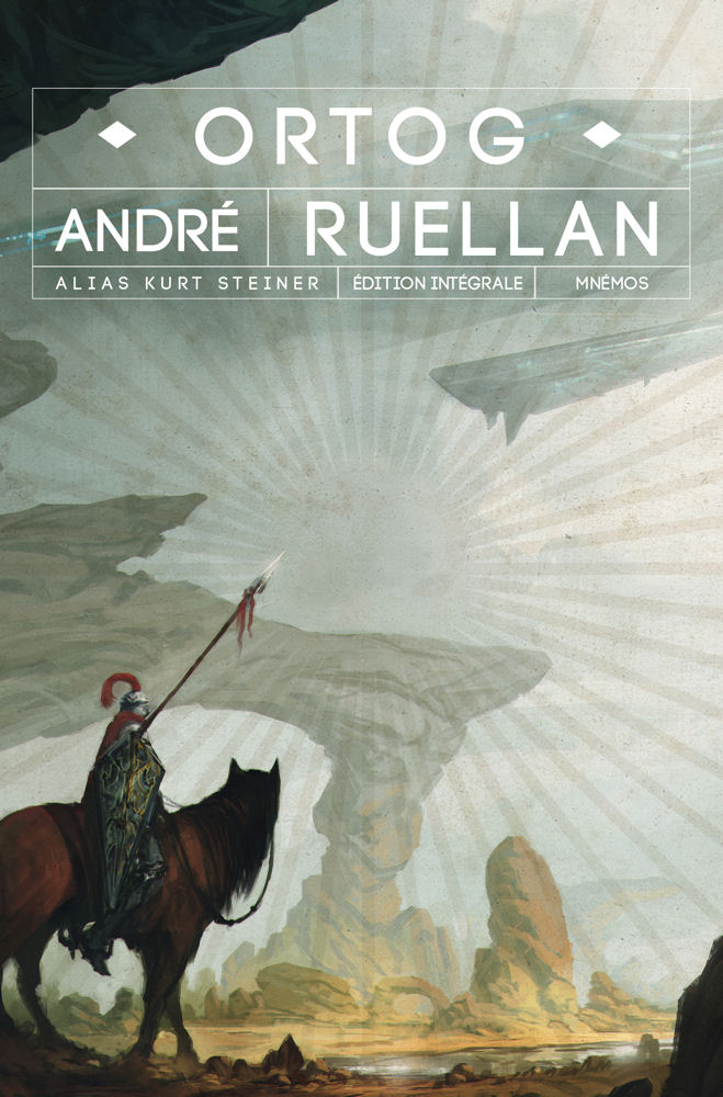 Ortog, l'intégrale (Aux armes d'Ortog, Ortog et les Ténèbres) © 2016 Editions Mnémos | Illustration de couverture © Jorge Jacinto