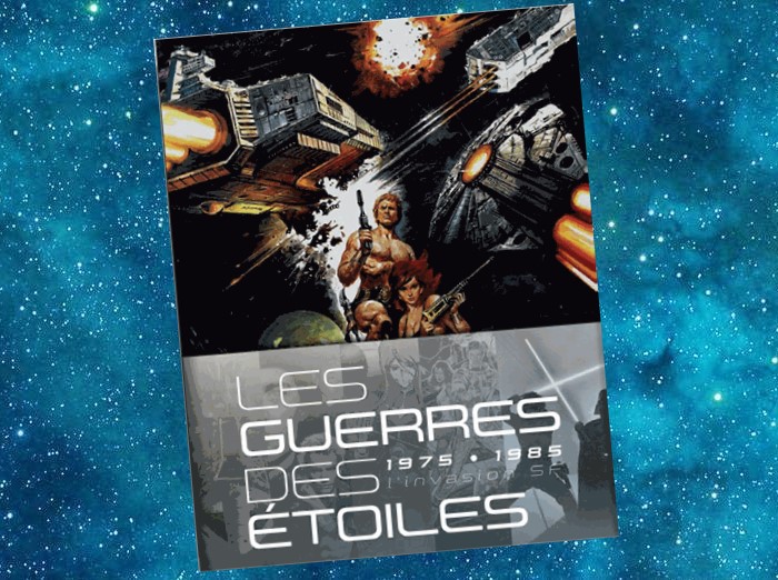 Les Guerres des Etoiles : 1975-1985 L'Invasion SF | Jérôme Wybon | 2014