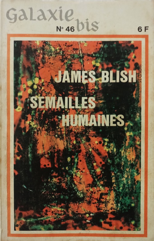 Semailles humaines @ 1968 Galaxie Bis | Illustration de couverture @ Bruce Wayne | Photo @ J.-M. Archaimbault, scan collection privée