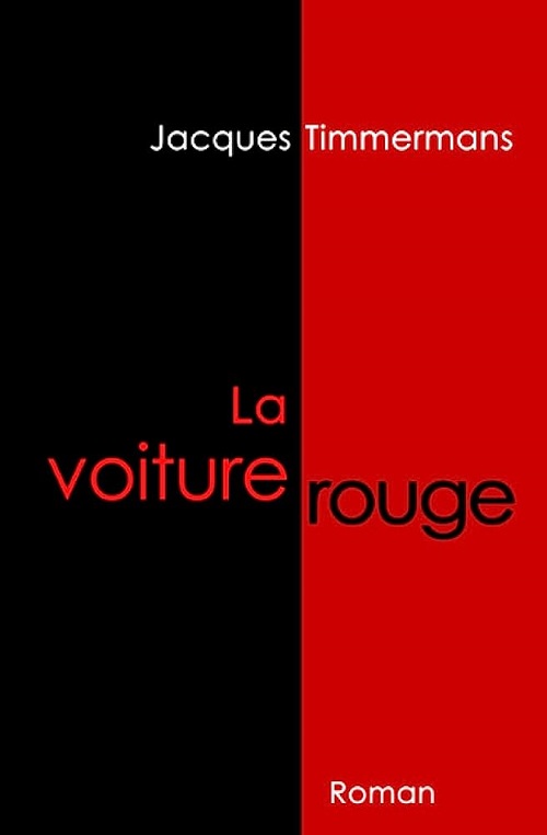 La voiture rouge @ 2022 Jacques Timmermans La voiture rouge @ 2022 Jacques Timmermans