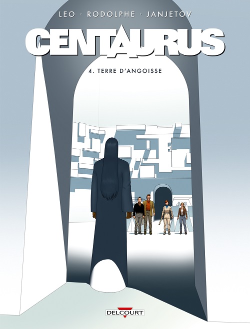 Centaurus 4 : Terre d'angoisse © 2018 Editions Delcourt