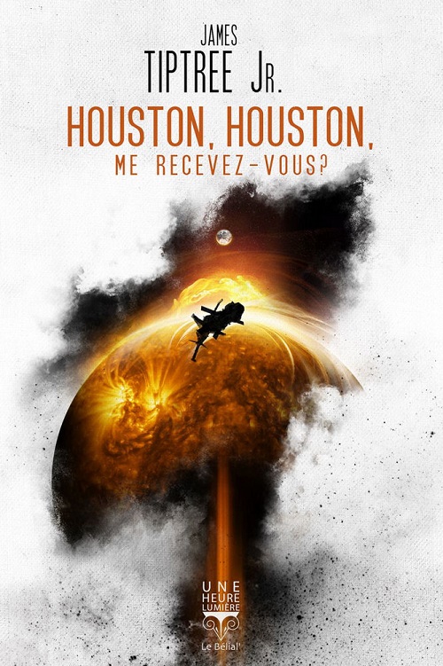 Houston, Houston, me recevez-vous ?, réédition @ 2023 Le Bélial' | Illustration de couverture @ Aurélien Police