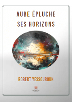 👉 Aube épluche ses horizons | Robert Yessouroun