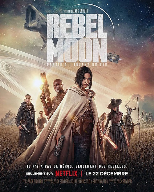 Rebel Moon - Partie 1 : Enfant du Feu | Rebel Moon - Part One : A Child of Fire | 2023