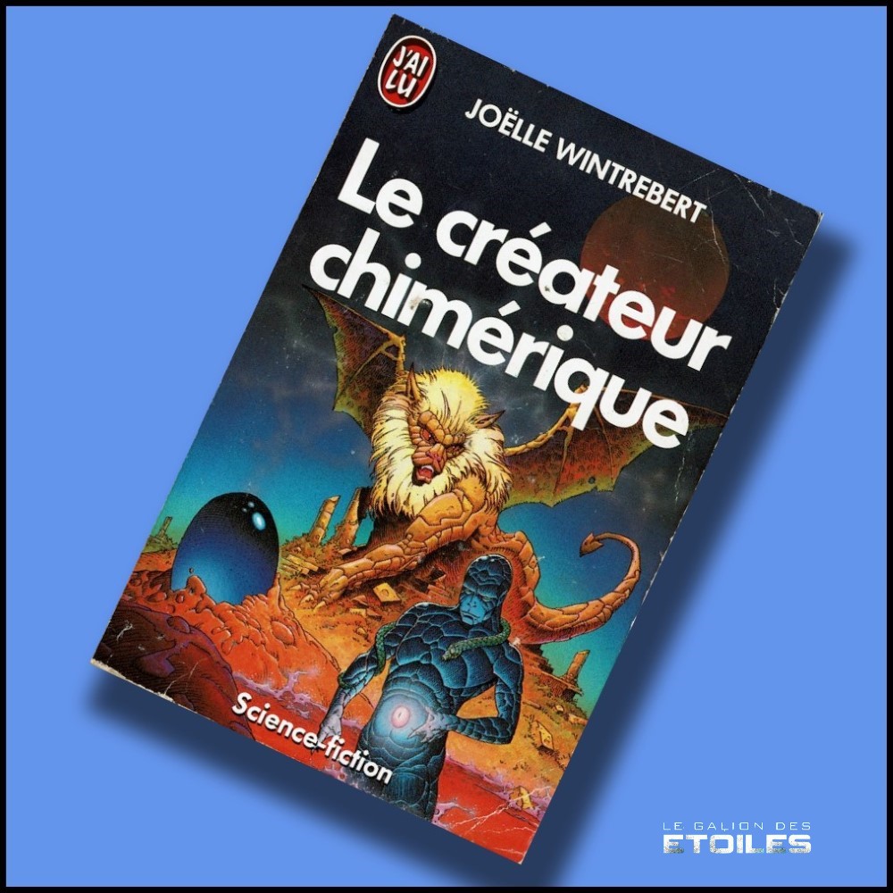 Le Créateur chimérique @ 1988 J'ai Lu | Illustration de couverture @ Philippe Caza | Source illustration : nooSFere, merci !