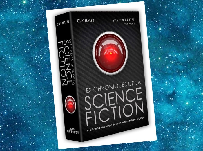 Les Chroniques de la Science-Fiction : Une Histoire en Images de toute la SF depuis ses Origines | Guy Haley | 2015