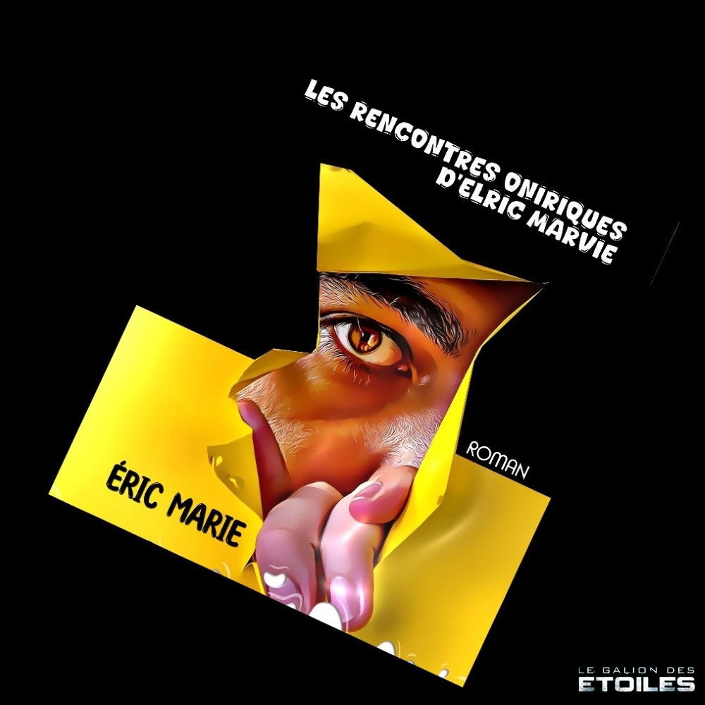 Les rencontres oniriques d'Elric Marvie @ 2024 Eric Marie