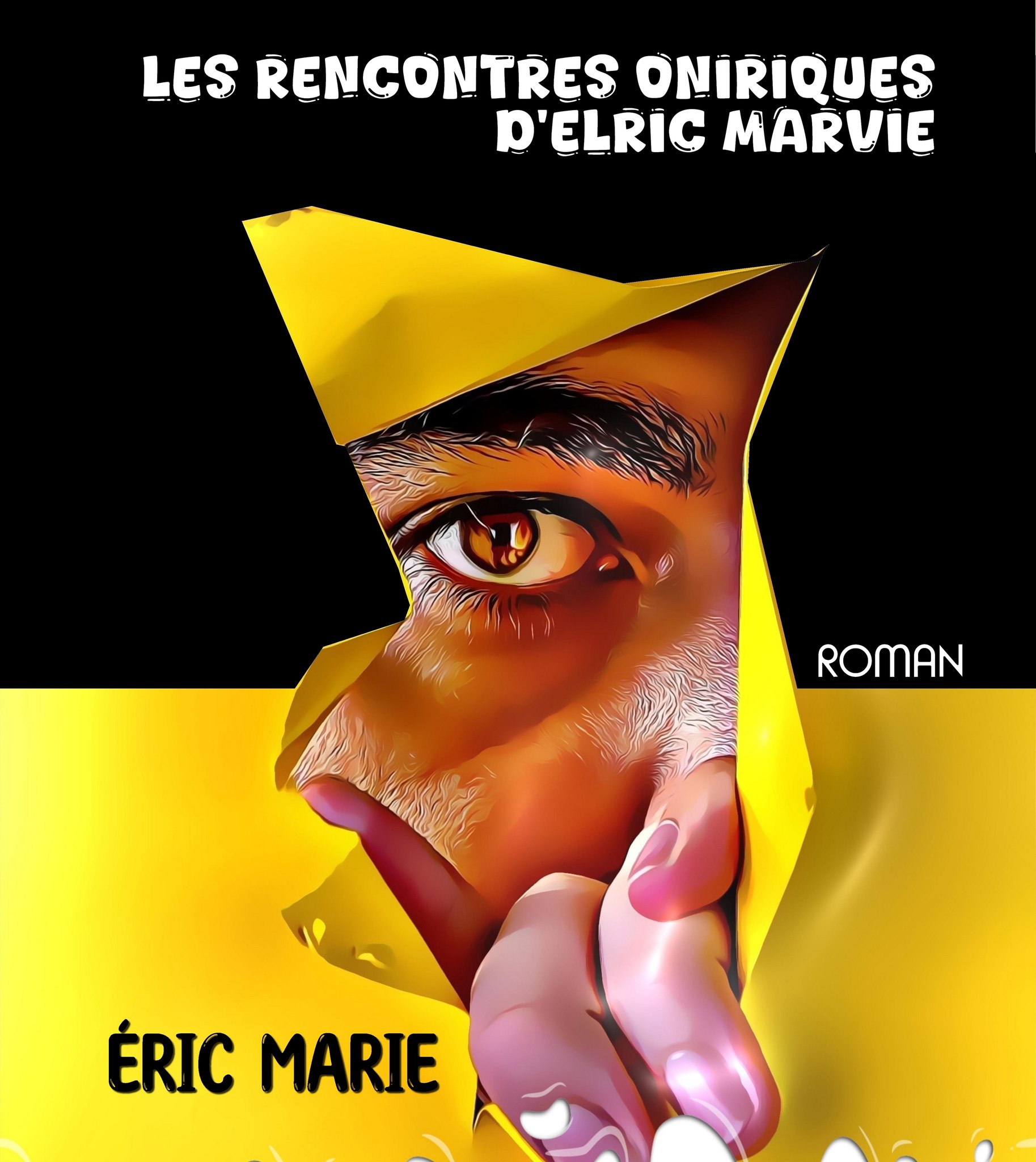Eric Marie Les rencontres oniriques d'Elric Marvie (Eric Marie)