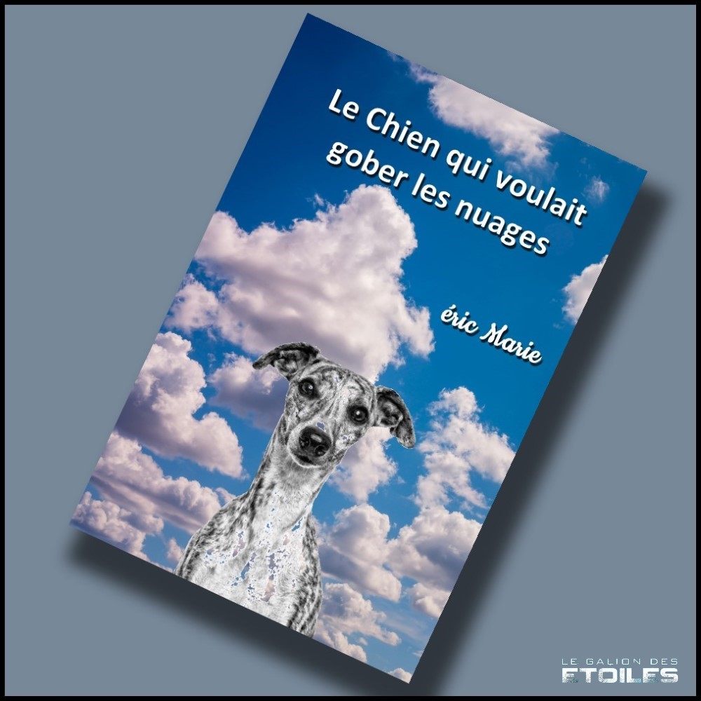 Le chien qui voulait gober les nuages @ 2025 Eric Marie