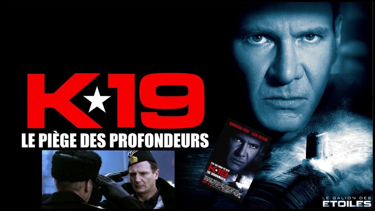 K-19 : Le Piège des profondeurs | K-19 : The Widowmaker | 2002 K-19 : Le Piège des profondeurs | K-19 : The Widowmaker | 2002