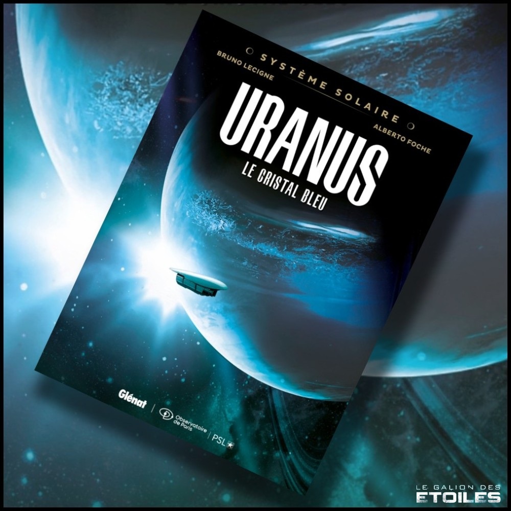 Système Solaire : Uranus, le cristal bleu © 2025 Editions Glénat