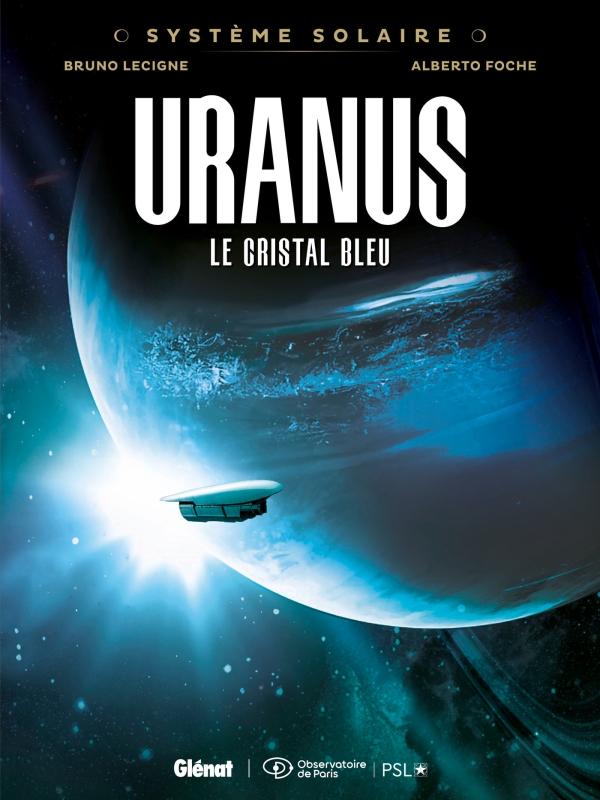 Système Solaire : Uranus, le cristal bleu © 2025 Editions Glénat Système Solaire : Uranus, le cristal bleu © 2025 Editions Glénat