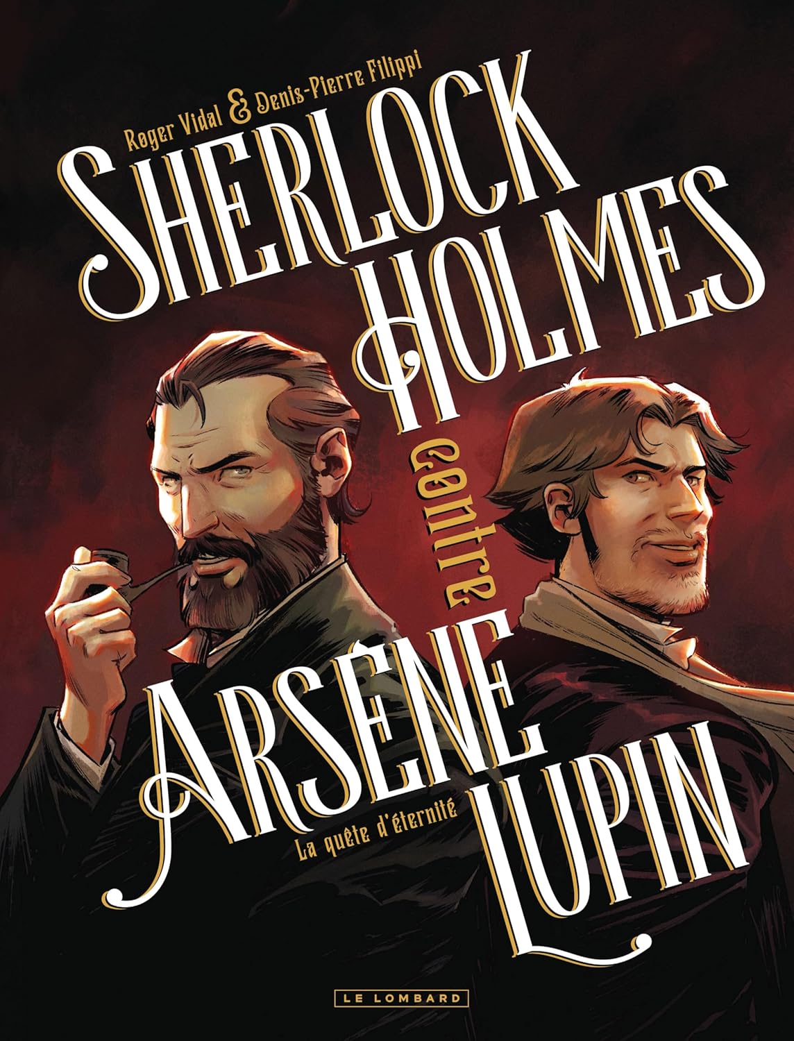 Sherlock Holmes contre Arsène Lupin, T1 La Quête d'Éternité © 2025 Editions Le Lombard © Vidal, Filippi Sherlock Holmes contre Arsène Lupin, T1 La Quête d'Éternité © 2025 Editions Le Lombard © Vidal, Filippi